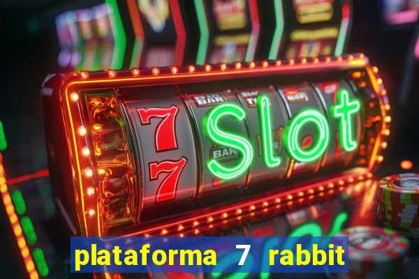 plataforma 7 rabbit paga mesmo